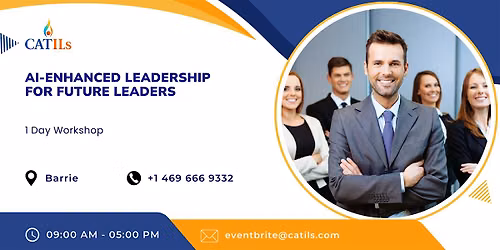 AI-Enhanced Leadership: 1 Day Workshop for Future Leaders in Barrie