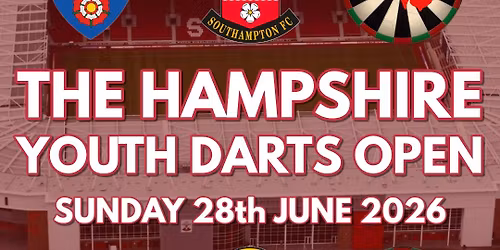 HCDO, Southampton FC, and Southampton Darts Series Presents - THE HAMPSHIRE YOUTH DARTS OPEN 2026