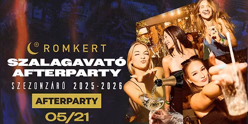 SZALAGAVAT\u00d3 AFTERPARTY SZEZONZ\u00c1R\u00d3 2025-26 \u2022 ROMKERT \u2022 05.21.