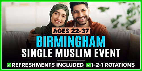 Muslim Marriage Events Birmingham - Ages 22-37