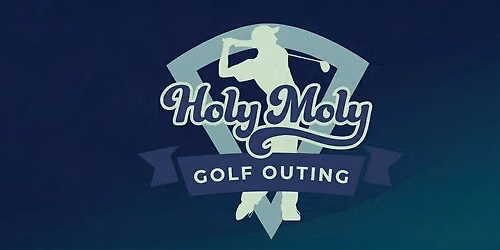 Holy Moly Golf Outing 2026