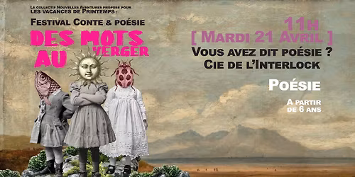 Festival Des Mots au Verger - Vous avez dit Po\u00e9sie ? par la compagnie de l'Interlock
