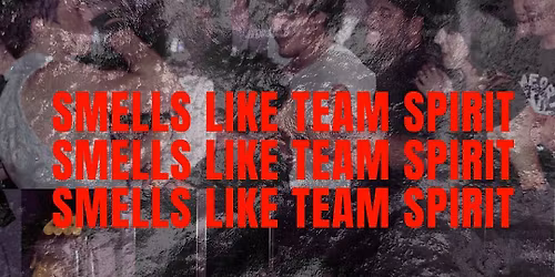 Smells Like Team Spirit - Halloween Local Dallas Concert