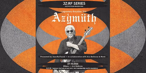 Azymuth x JZ:RF Series | Milano, Arci Bellezza