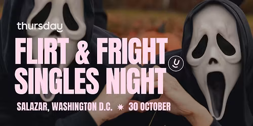 Thursday | Flirt & Fright at Salazar (25-40) | Washington D.C.