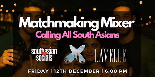 South Asian Matchmaking Mixer at Lavelle (Toronto)