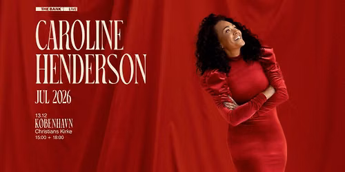 Caroline Henderson - Julekoncert 2026 - Kbh, Christians Kirke kl 18:00
