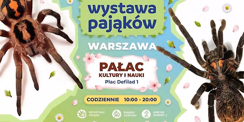 Wystawa Paj\u0105k\u00f3w w Warszawie \ud83d\udd77\ufe0f Pa\u0142ac Kultury i Nauki Warszawa | CODZIENNIE od 10:00 do 20:00