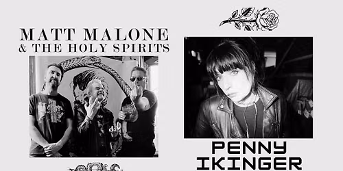 MATT MALONE & THE HOLY SPIRITS + PENNY IKINGER @ THE TOTE - 17\/10 (3PM)