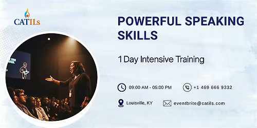 Powerful Speaking Skills \u2013 1 Day Intensive in Louisville, KY