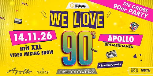 WE LOVE 90s - Bremerhavens große 90er Party