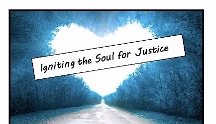 Igniting the Soul for Justice