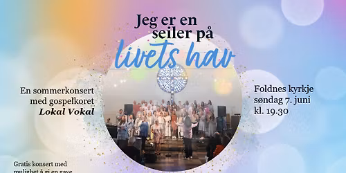 "Jeg er en seiler p\u00e5 livets hav" - en sommerkonsert med Lokal Vokal 