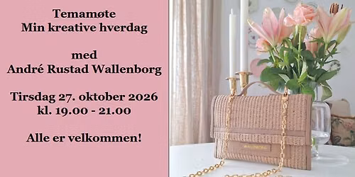 Temam\u00f8te - Min kreative hverdag med Andr\u00e9 Rustad Wallenborg