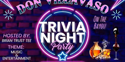 Trivia Night Happy Hour w\/ Brian Trust Tee @Don Villavaso on the Bayou w\/ Specials
