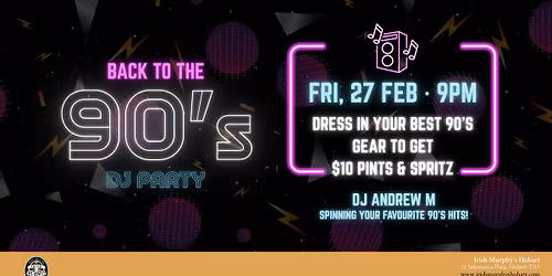 Back to the 90s Party | Irish Murphy\u2019s Hobart