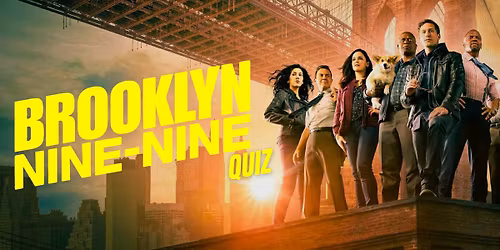 Brooklyn Nine-Nine Quiz (Ipswich)