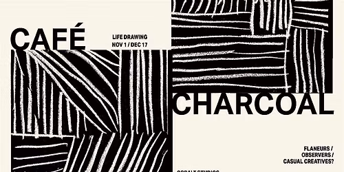 Cafe Charcoal - Life Drawing - Midwinter Special