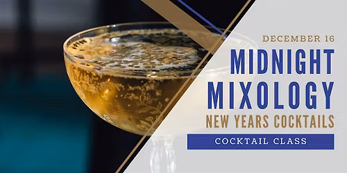 Midnight Mixology: New Years Cocktail Class