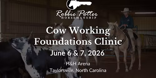 Robbie Potter Cow Working Foundations Clinic at H&H Arena