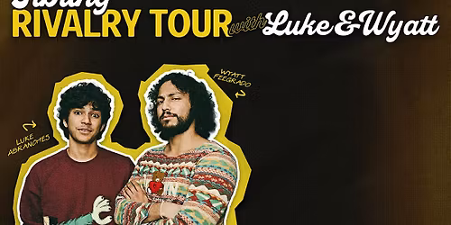 Wyatt Feegrado and Luke Abranches: The Sibling Rivalry Tour 10\/23\/26