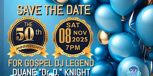 The 50th Anniversary Celebration for Gospel DJ Legend Duane "Dr. D." Knight