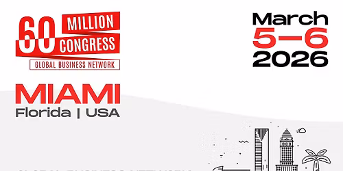 60 Million Congress - Global Business Network, Miami 2026