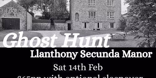 Llanthony Secunda Manor Ghost Hunt