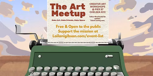 NYC Art Meetup: Make Art\/ Make Friends\/ Make Space