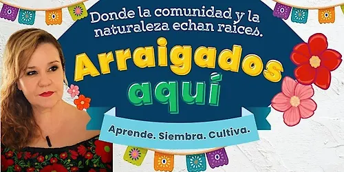 Arraigados aquí Otoño 2026 clase de jardinería en español