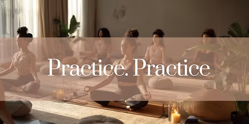Practice Practice: Tools for Personal Transformation - Guided by Christina Defranceax