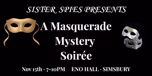SISTER SPIES PRESENTS - A Masquerade Mystery Soir\u00e9e