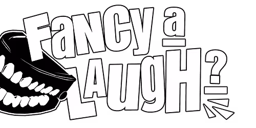 Fancy a Laugh?