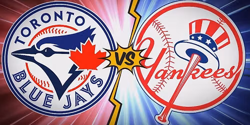Toronto Blue Jays VS. NY Yankees @ Yankee Stadium