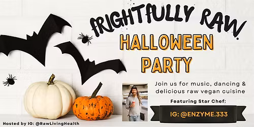 Frightfully Raw Halloween Party