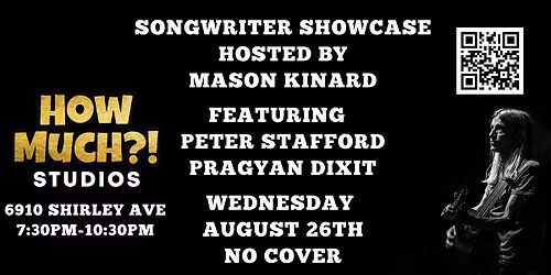 Songwriter Showcase - Mason Kinard - Peter Stafford - Pragyan Dixit
