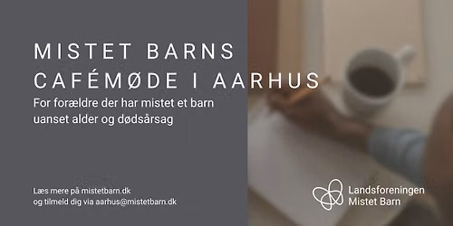Mistet Barns Caf\u00e9m\u00f8de i Aarhus Tema: Tab i forbindelse med misbrug