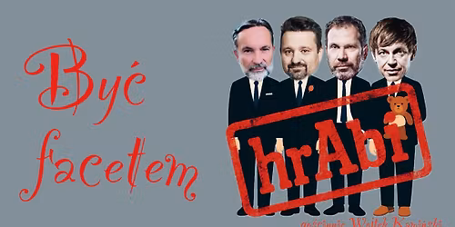 Kabaret hrAbi & Wojtek Kami\u0144ski "By\u0107 Facetem" - Skar\u017cysko - Kamienna - 23.05.26