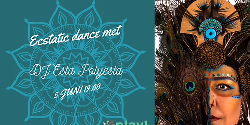 PLAY! Zwolle Ecstatic Dance met DJ Esta Polyesta 