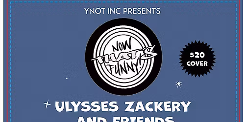 Now That's Funny Presents Ulysses Zackery and Friends