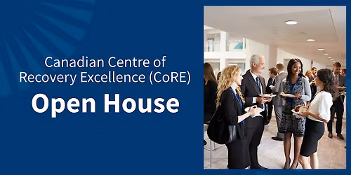 Open House: Canadian Centre for Recovery Excellence (CoRE)