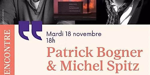 Rencontre avec Patrick Bogner et Michel Spitz