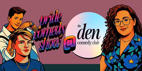 Pride Comedy Show at The Den Comedy Club - 8pm show