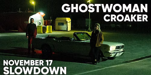 GHOSTWOMAN w\/ Croaker