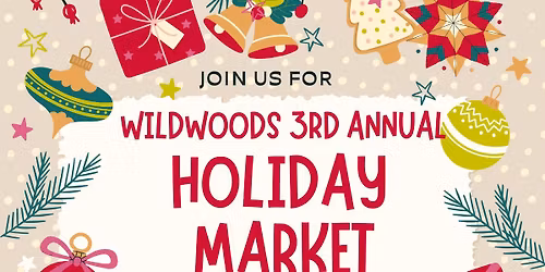 Wildwood's 3rd Annual Holiday Market