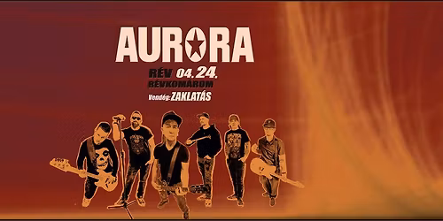 AURORA koncert 04. 24 \u2605 R\u00c9VKOM\u00c1ROM R\u00c9V. 
