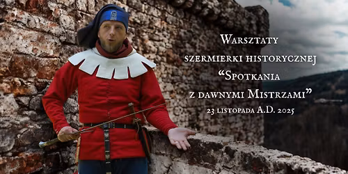 Warsztaty \u015bredniowiecznego miecza d\u0142ugiego dla rekonstruktor\u00f3w na Wie\u017cy Ksi\u0105\u017c\u0119cej w Siedl\u0119cinie