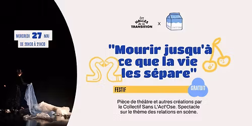 \ud83c\udfad Spectacle : mourir jusqu\u2019\u00e0 ce que la vie les s\u00e9pare