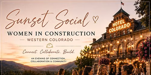 Sunset Social - Women in Construction Western Colorado