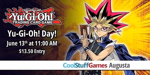 CSG Augusta is having a Yu-Gi-Oh Day Celebration!